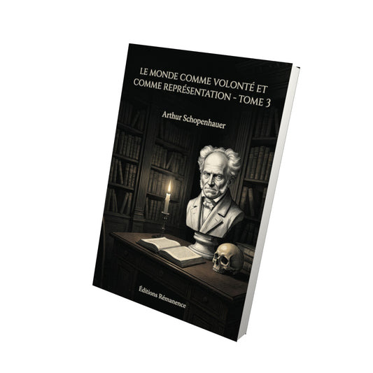 Livre Le Monde comme volonté et comme représentation - Tome 3 par Arthur Schopenhauer - Vue 3D - Editions Remanence