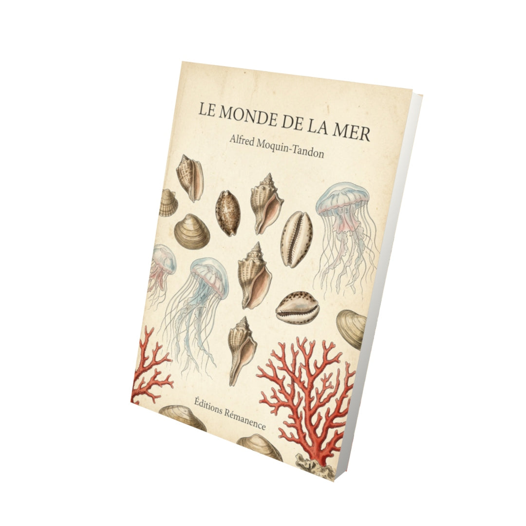 Livre Le monde de la mer - Alfred Moquin-Tandon - Vue 3D - Editions Remanence