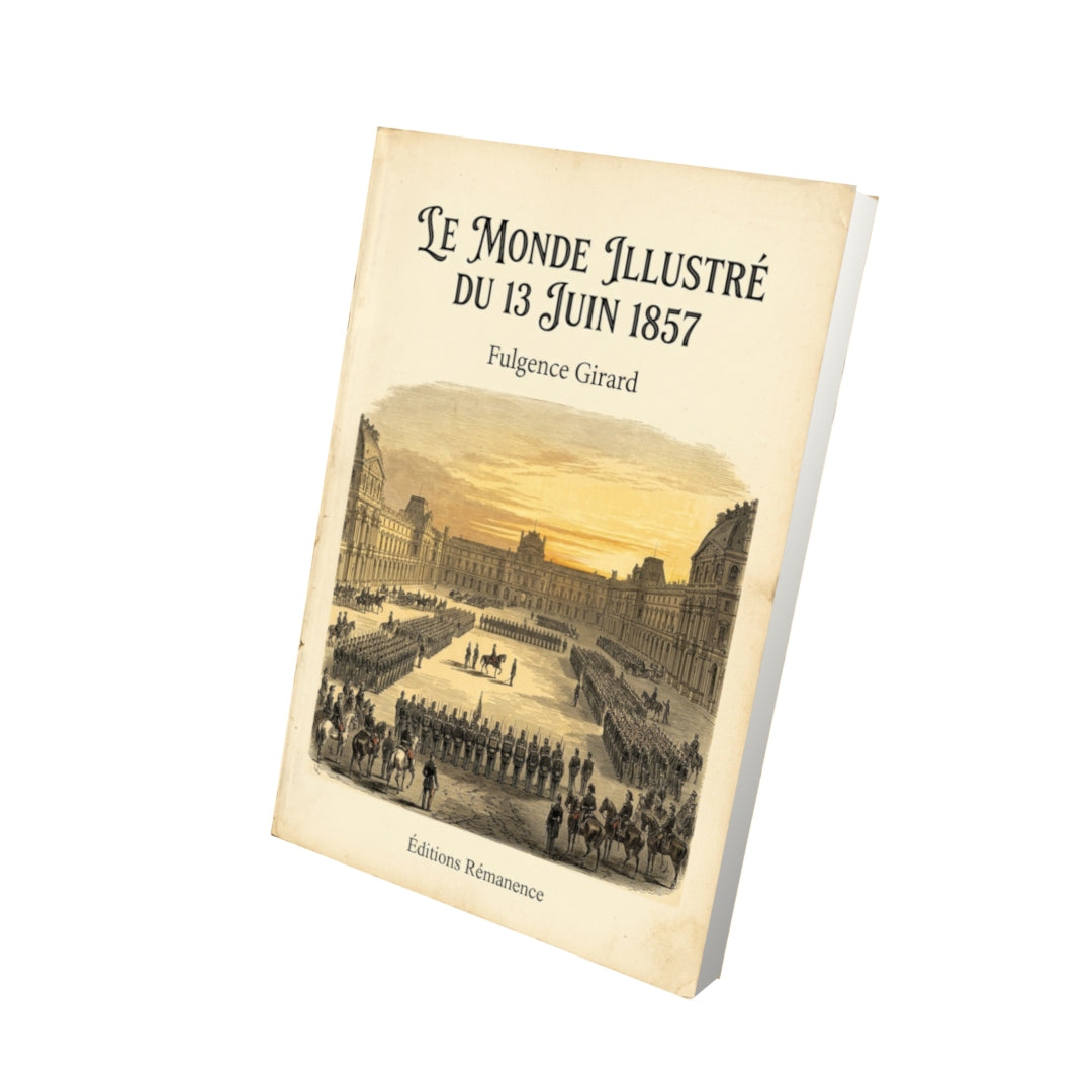 Livre Le Monde illustré du 13 juin 1857 par Fulgence Girard - Vue 3D - Editions Remanence