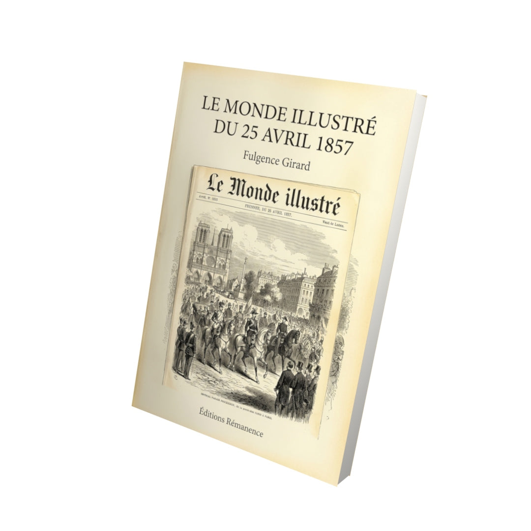 Livre Le Monde illustré du 25 avril 1857 par Fulgence Girard - Vue 3D - Editions Remanence