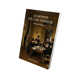 Le monde où l’on s’ennuie - Édouard Pailleron