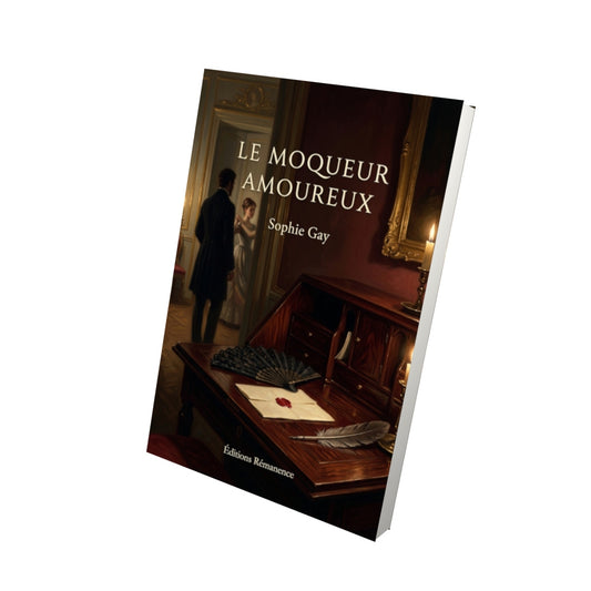 Livre Le Moqueur amoureux par Sophie Gay - Vue 3D - Editions Remanence