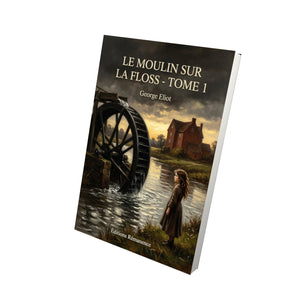 Le Moulin sur la Floss - Série complète en 2 tomes - George Eliot