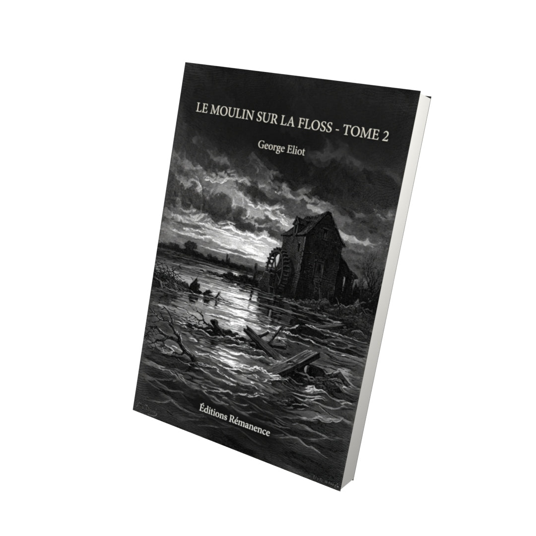 Livre Le Moulin sur la Floss - Tome 2 - George Eliot - Editions Remanence