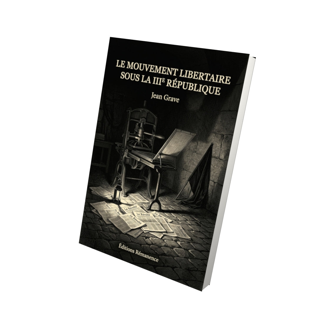 Livre Le Mouvement libertaire sous la IIIe République par Jean Grave - Vue 3D - Editions Remanence