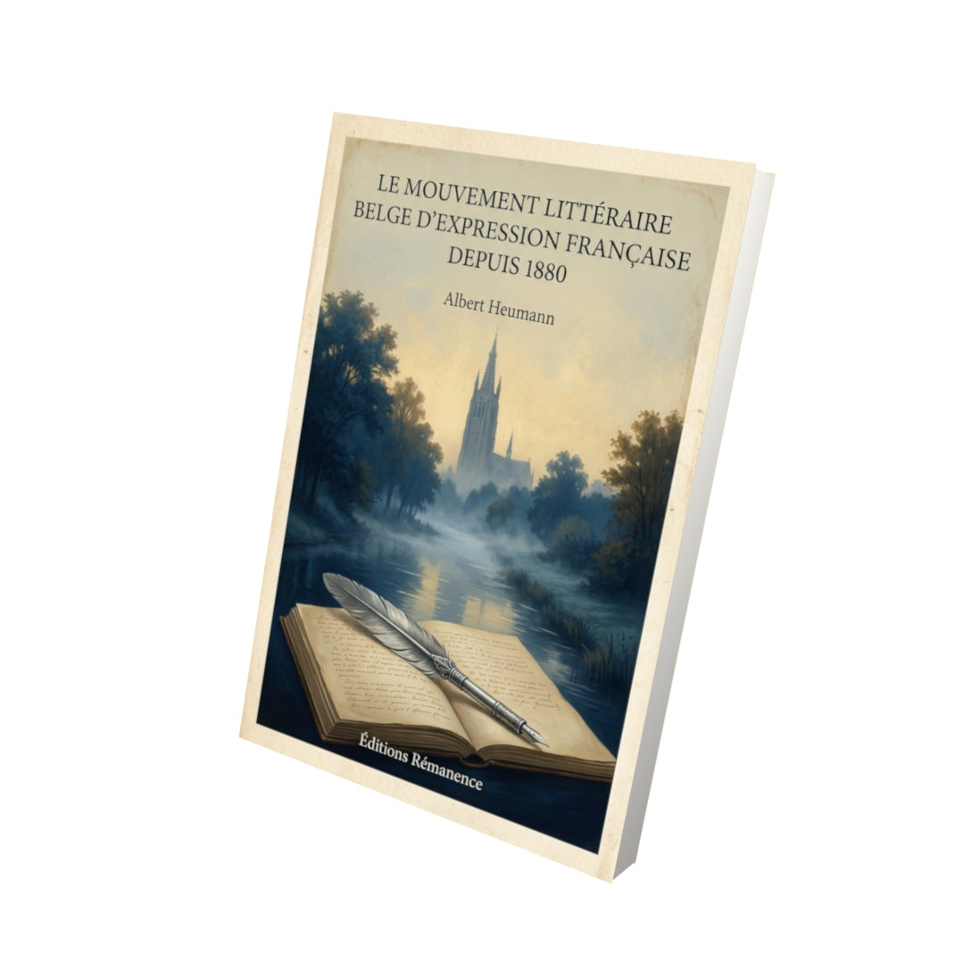 Livre Le Mouvement littéraire Belge d'expression française depuis 1880 - Albert Heumann - Vue 3D - Editions Remanence