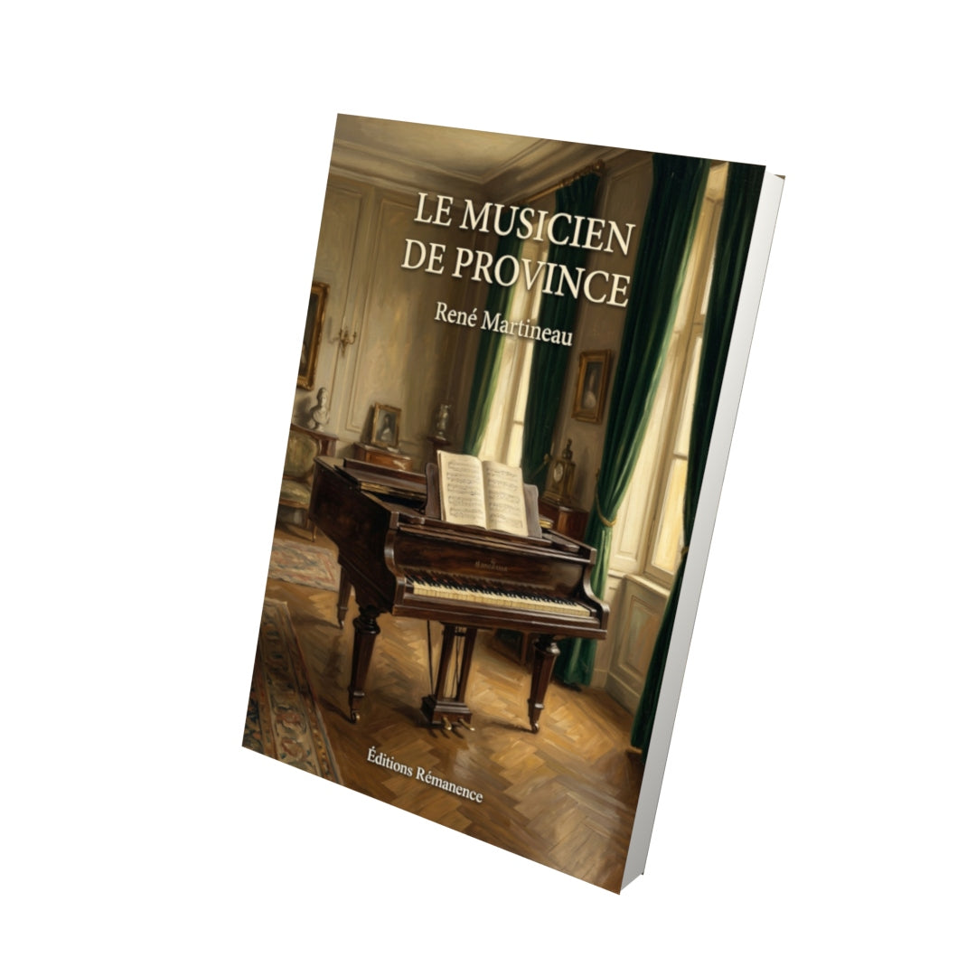 Livre Le Musicien de province par René Martineau - Vue 3D - Editions Remanence
