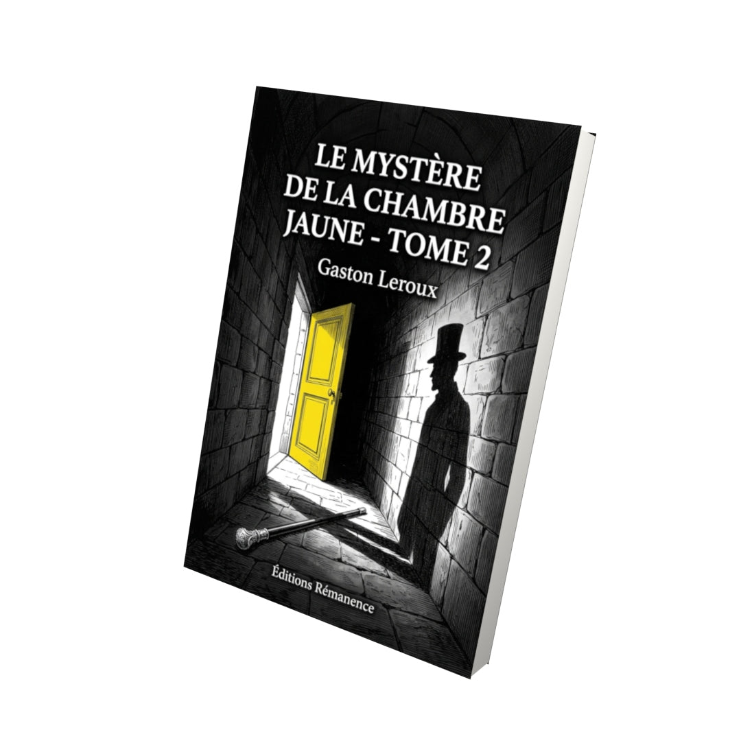 Livre Le Mystère de la chambre jaune - Tome 2 par Gaston Leroux - Vue 3D - Editions Remanence