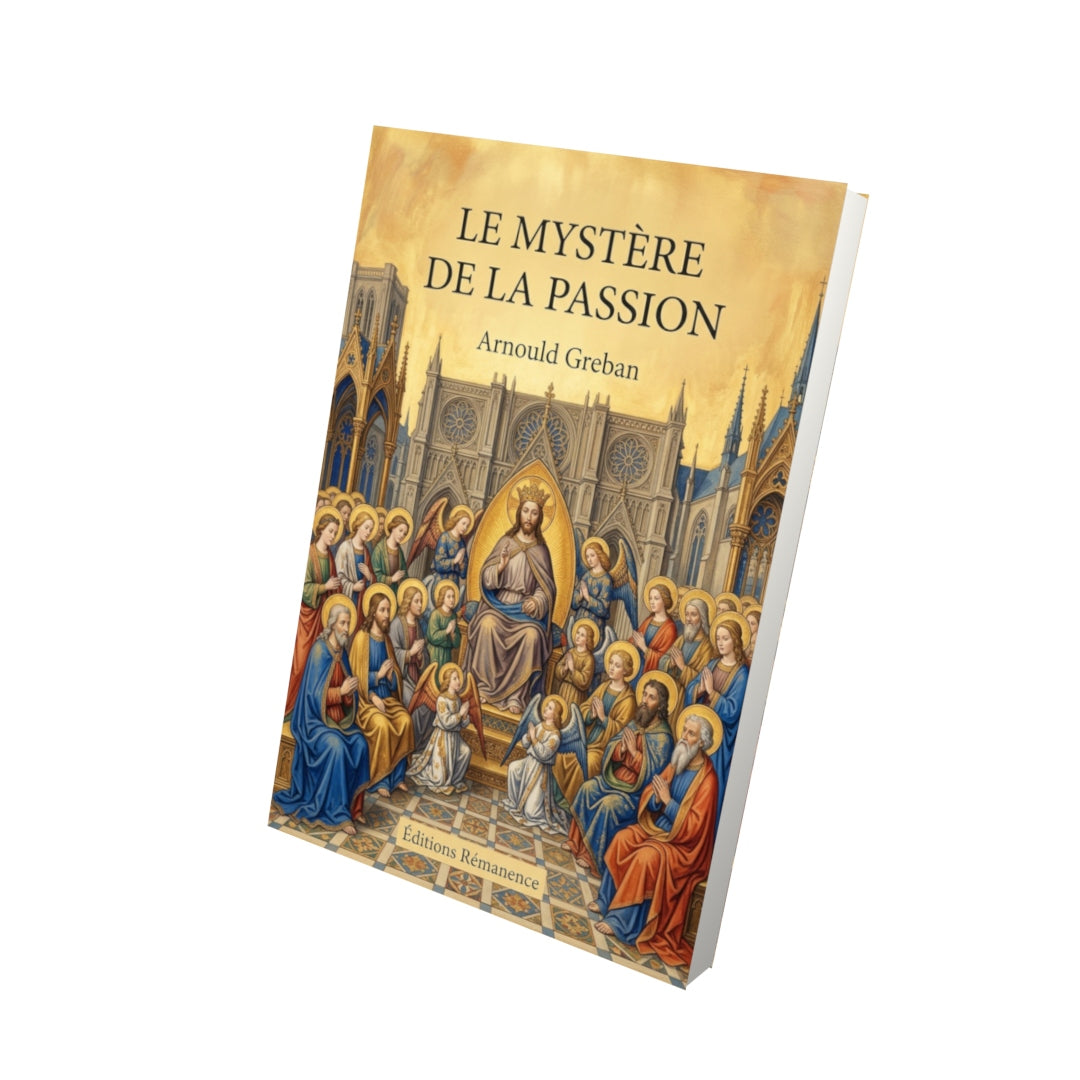 Livre Le mystère de la passion par Arnould Greban - Vue 3D - Editions Remanence