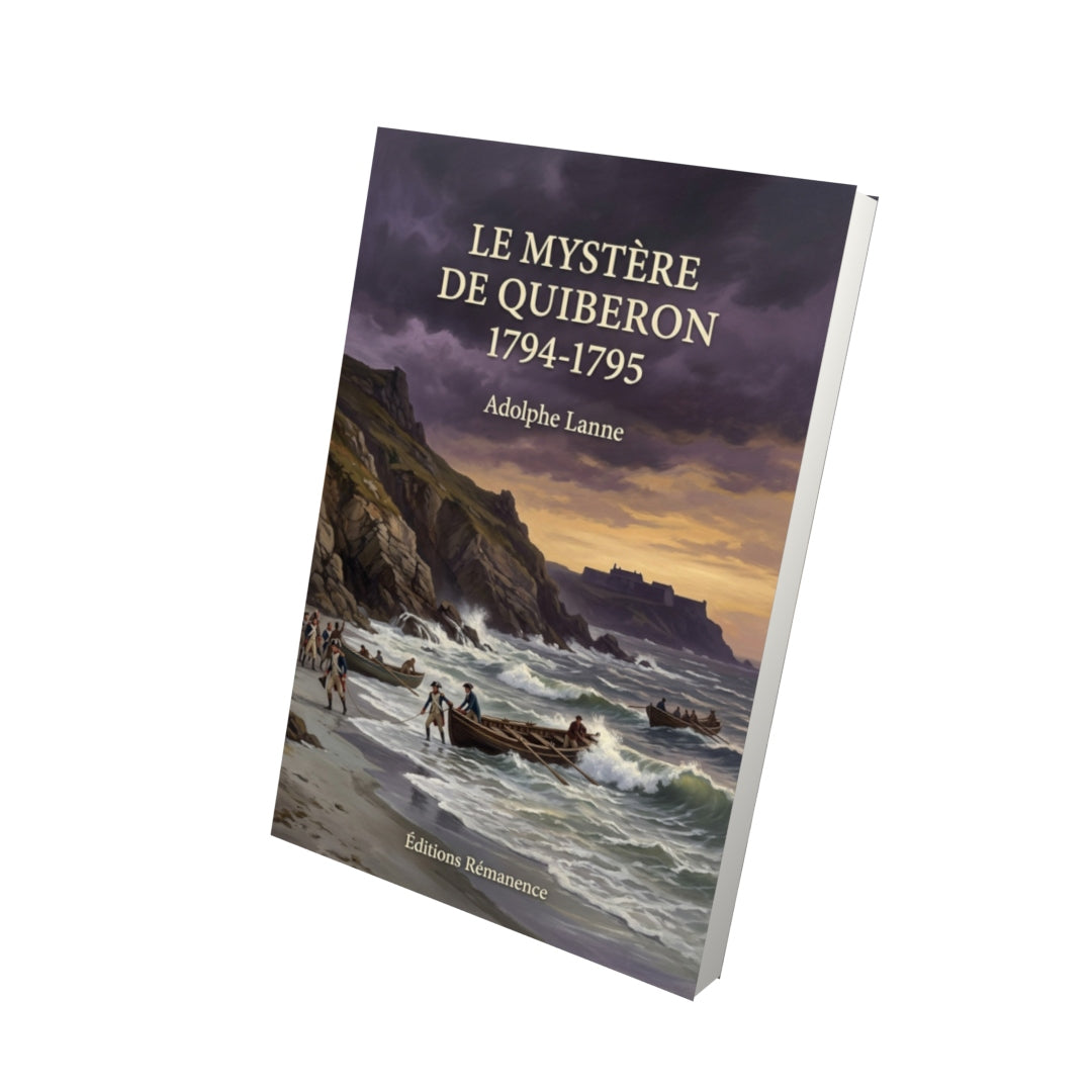 Livre Le Mystère de Quiberon 1794-1795 par Adolphe Lanne - Vue 3D - Editions Remanence