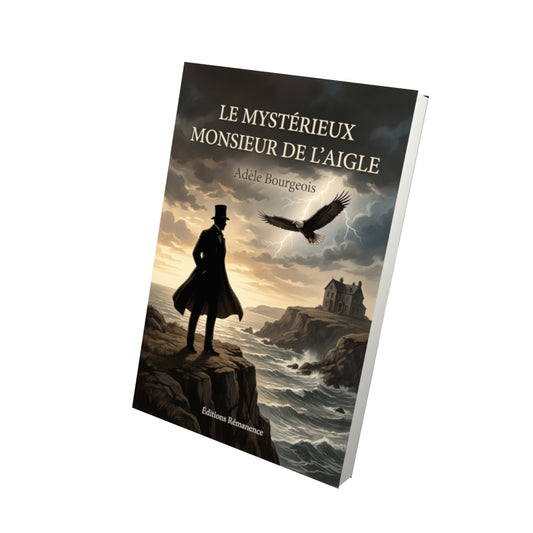 Livre Le mystérieux Monsieur de l’Aigle par Adèle Bourgeois - Vue 3D - Editions Remanence