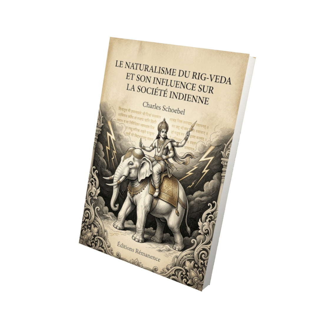 Livre Le Naturalisme du Rig-Veda et son influence sur la société indienne par Charles Schoebel - Vue 3D - Editions Remanence