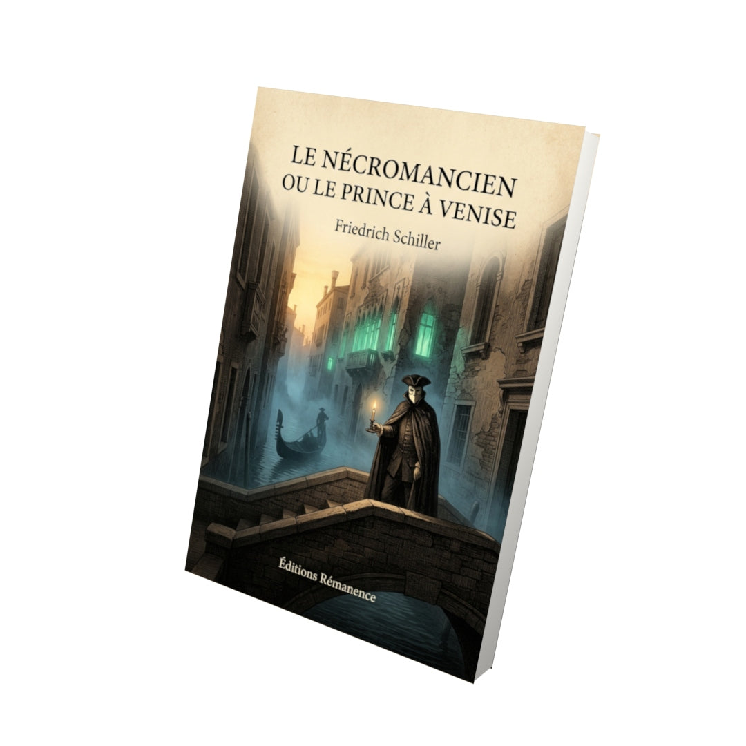 Livre Le Nécromancien ou le Prince à Venise par Friedrich Schiller - Vue 3D - Editions Remanence