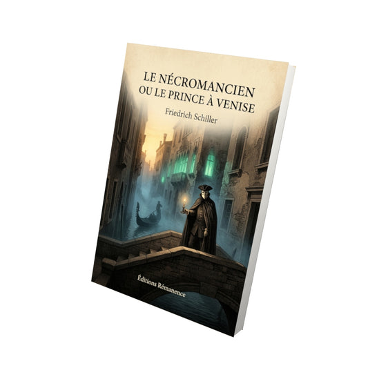 Livre Le Nécromancien ou le Prince à Venise par Friedrich Schiller - Vue 3D - Editions Remanence
