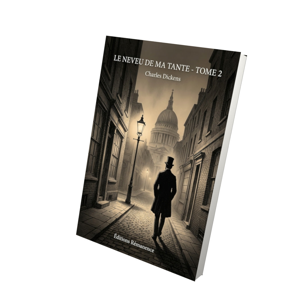 Livre Le Neveu de ma tante - Tome 2 par Charles Dickens - Vue 3D - Editions Remanence