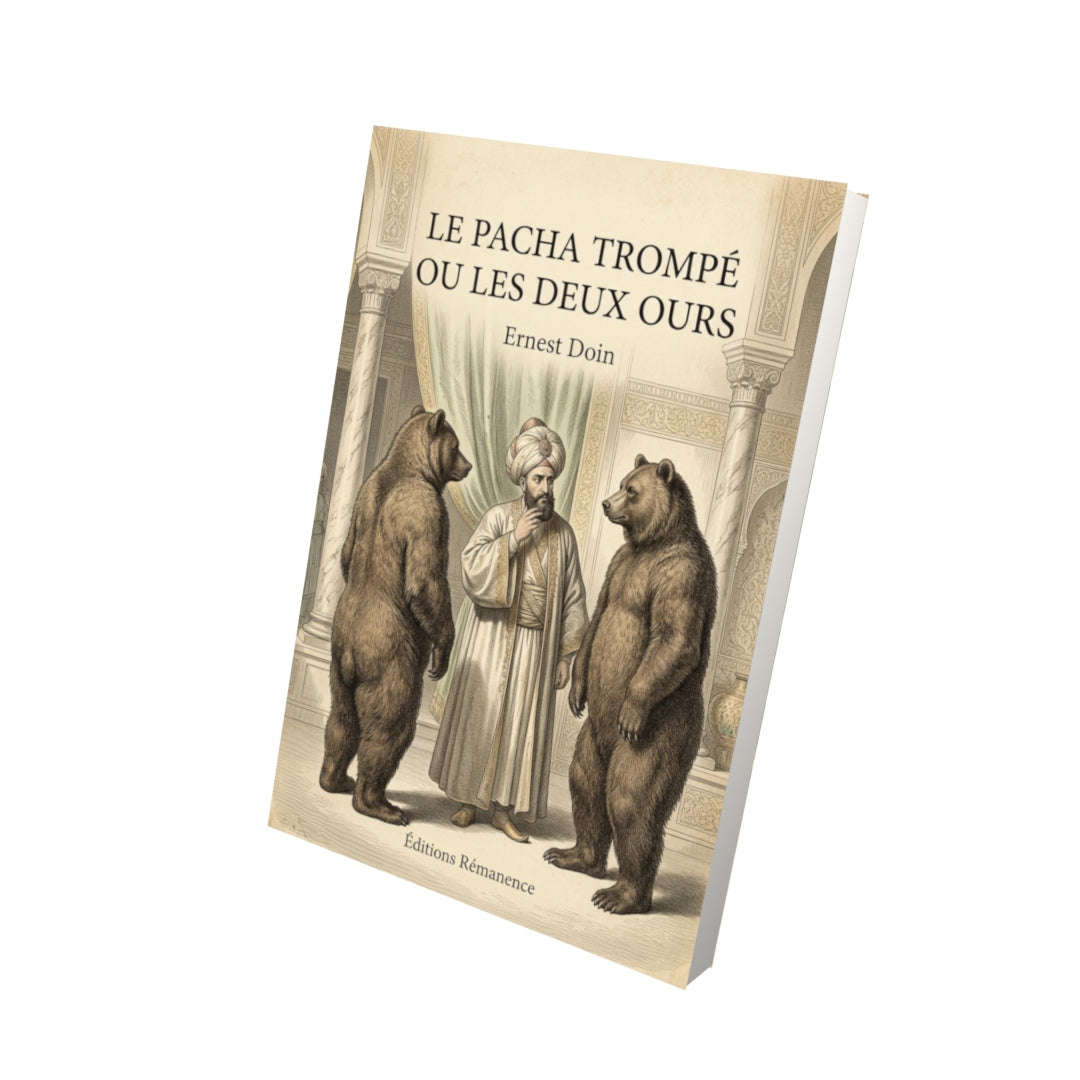 Livre Le pacha trompé ou Les deux ours - Ernest Doin - Vue 3D - Editions Remanence