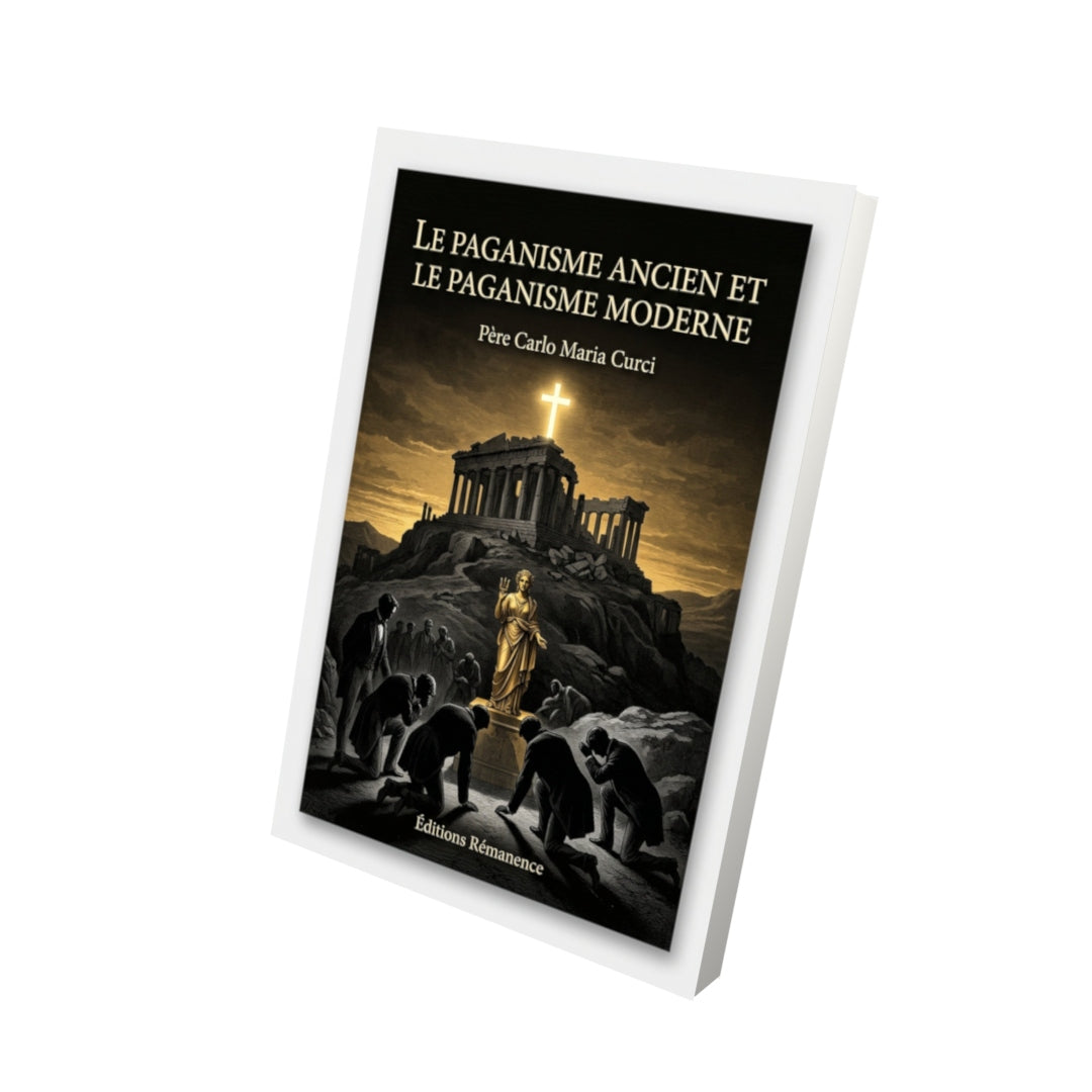 Livre Le paganisme ancien et le paganisme moderne - Père Carlo Maria Curci - Vue 3D - Editions Remanence