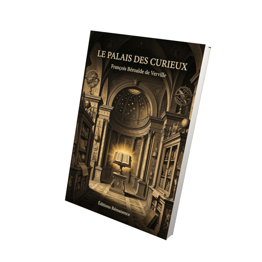 Livre Le Palais des Curieux par François Béroalde de Verville - Vue 3D - Editions Remanence