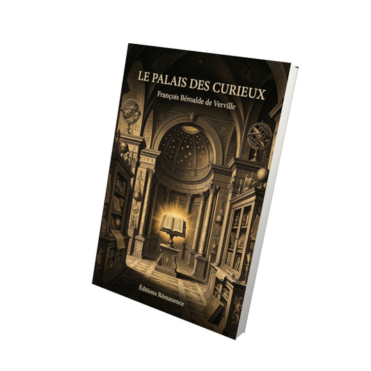 Livre Le Palais des Curieux par François Béroalde de Verville - Vue 3D - Editions Remanence