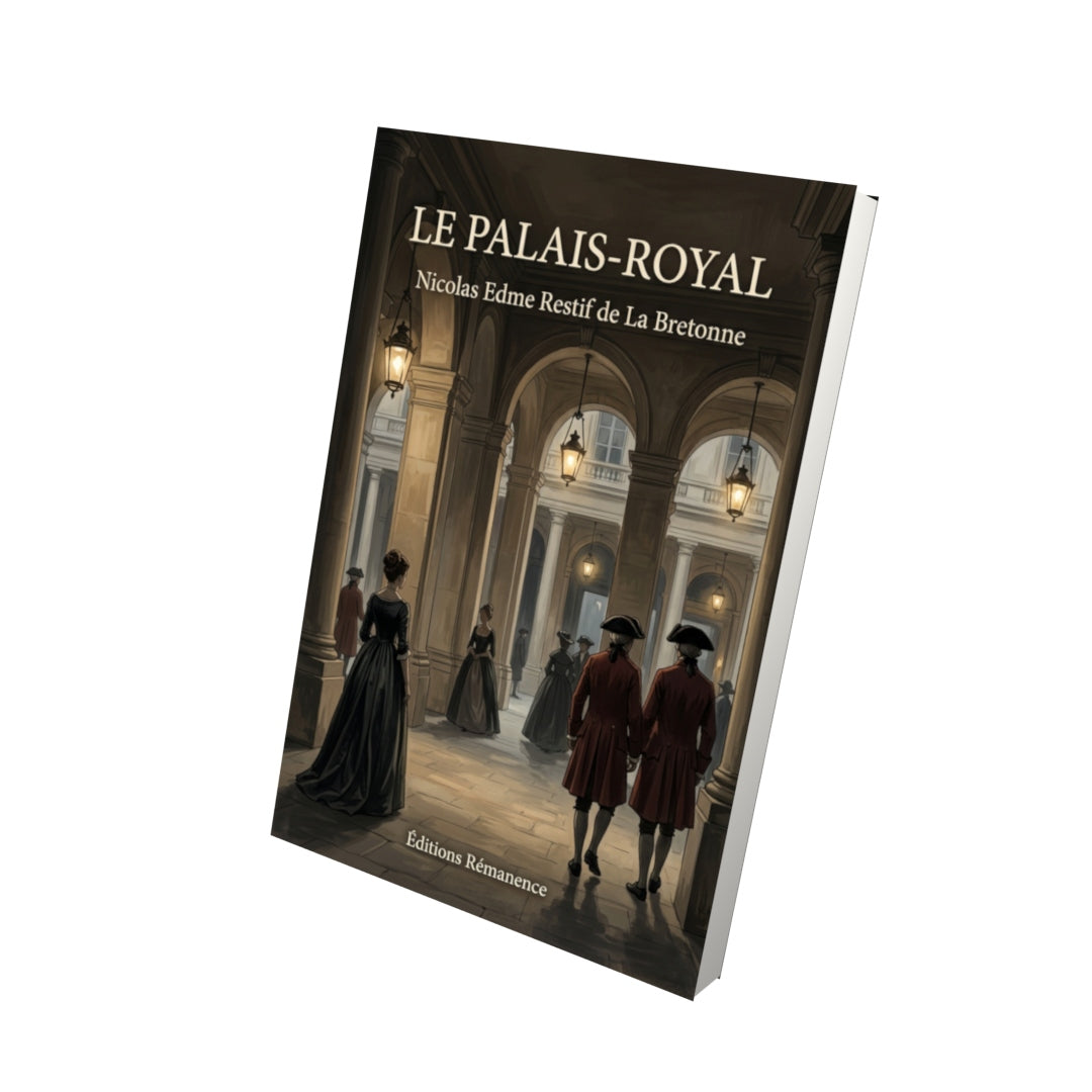 Livre Le Palais-Royal par Nicolas Edme Restif de La Bretonne - Vue 3D - Editions Remanence
