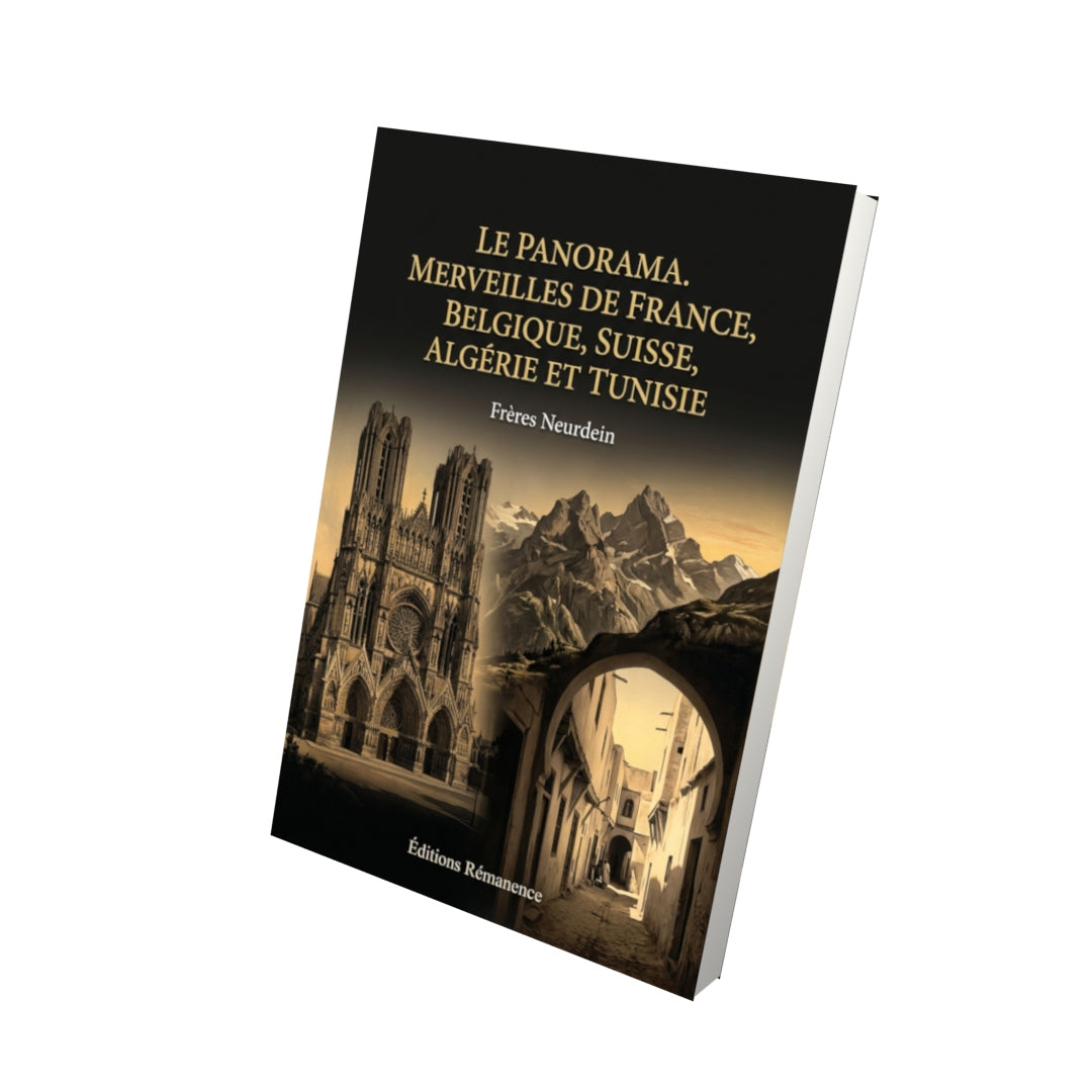 Livre Le Panorama. Merveilles de France, Belgique, Suisse, Algérie et Tunisie par Frères Neurdein - Vue 3D - Editions Remanence