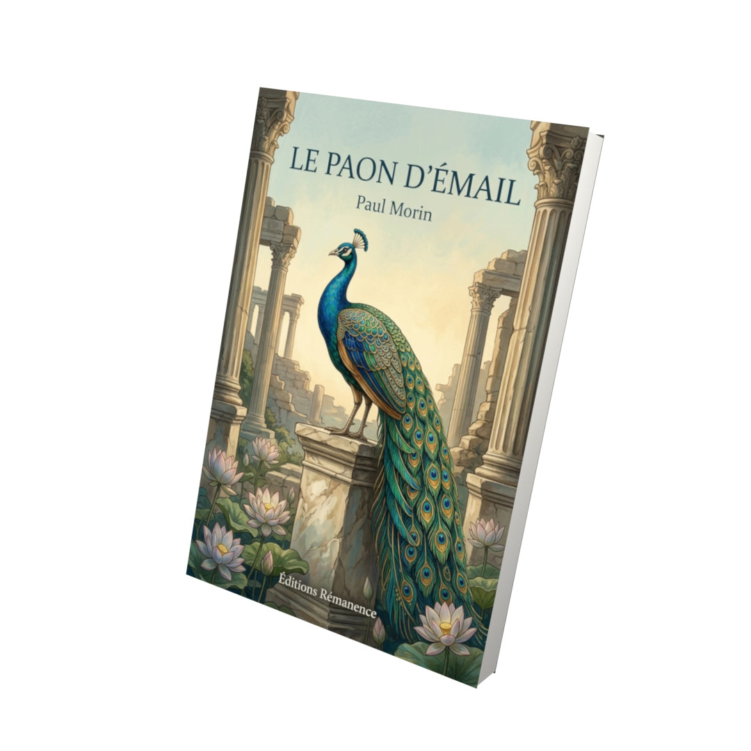 Livre Le paon d’émail par Paul Morin - Vue 3D - Editions Remanence