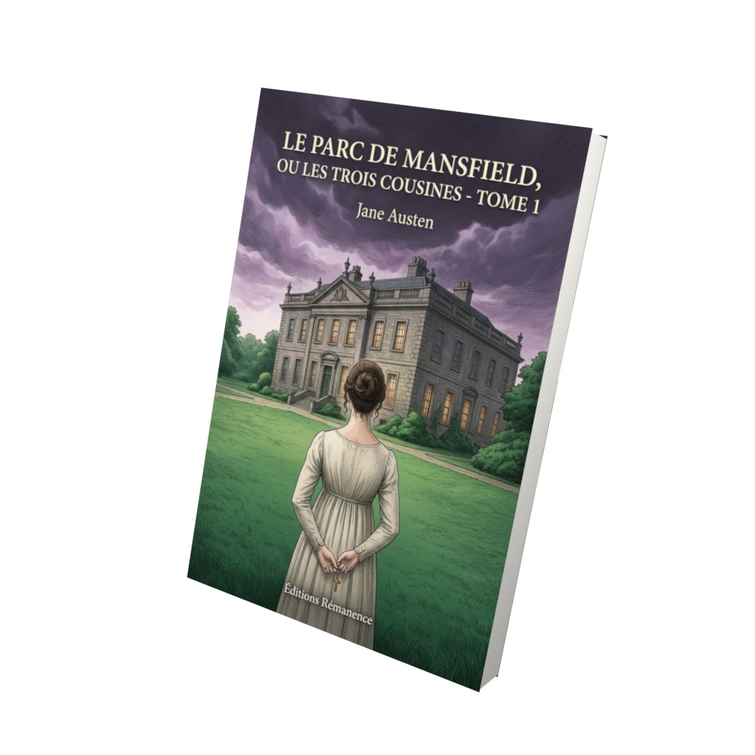 Livre Le Parc de Mansfield, ou les Trois cousines - Tome 1 par Jane Austen - Vue 3D - Editions Remanence
