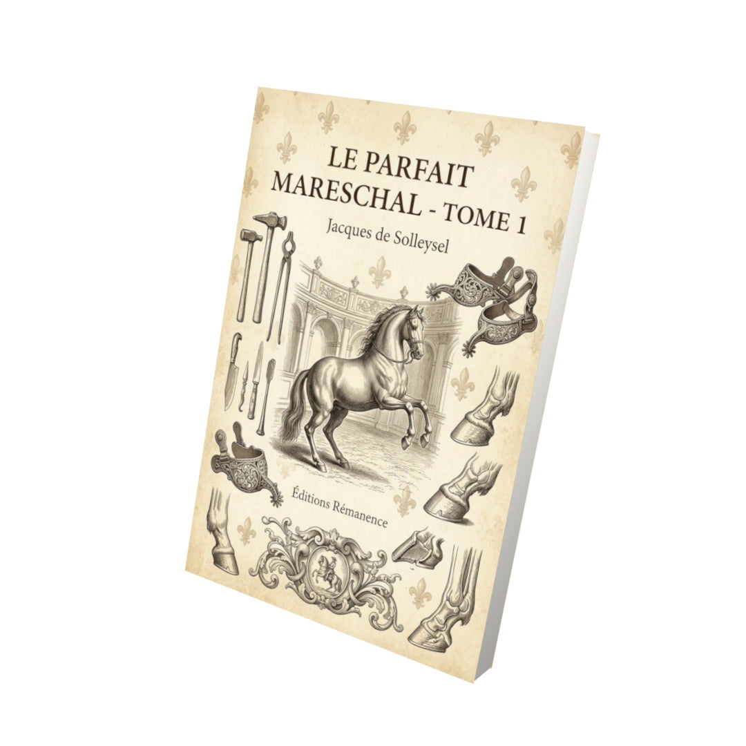 Livre Le parfait Mareschal - Tome 1 par Jacques de Solleysel - Vue 3D - Editions Remanence