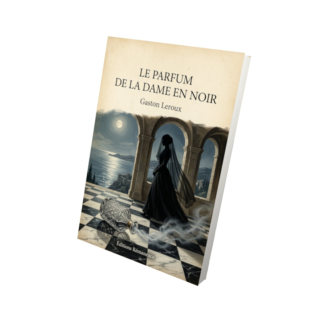 Livre Le parfum de la dame en noir - Gaston Leroux - Vue 3D - Editions Remanence