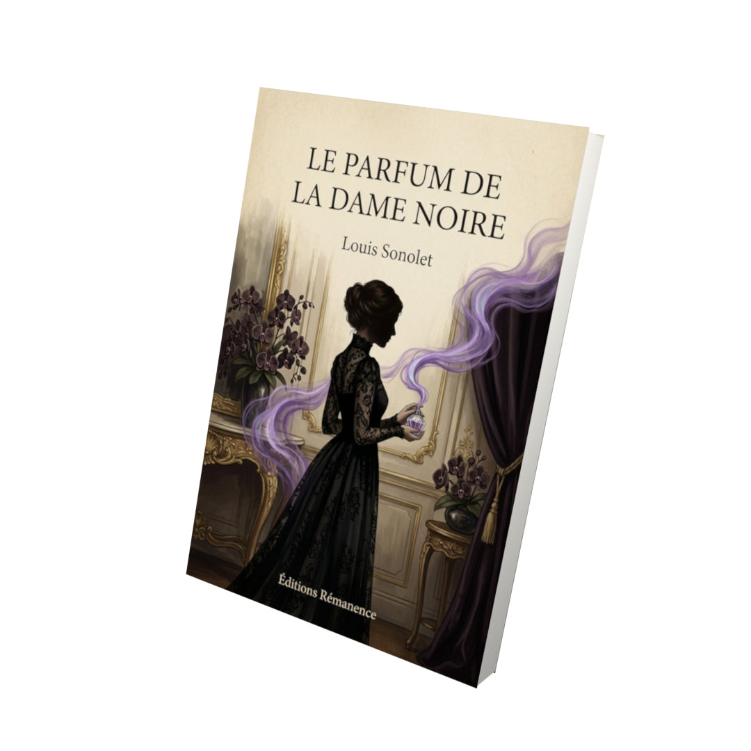 Livre Le parfum de la Dame Noire - Louis Sonolet - Vue 3D - Editions Remanence