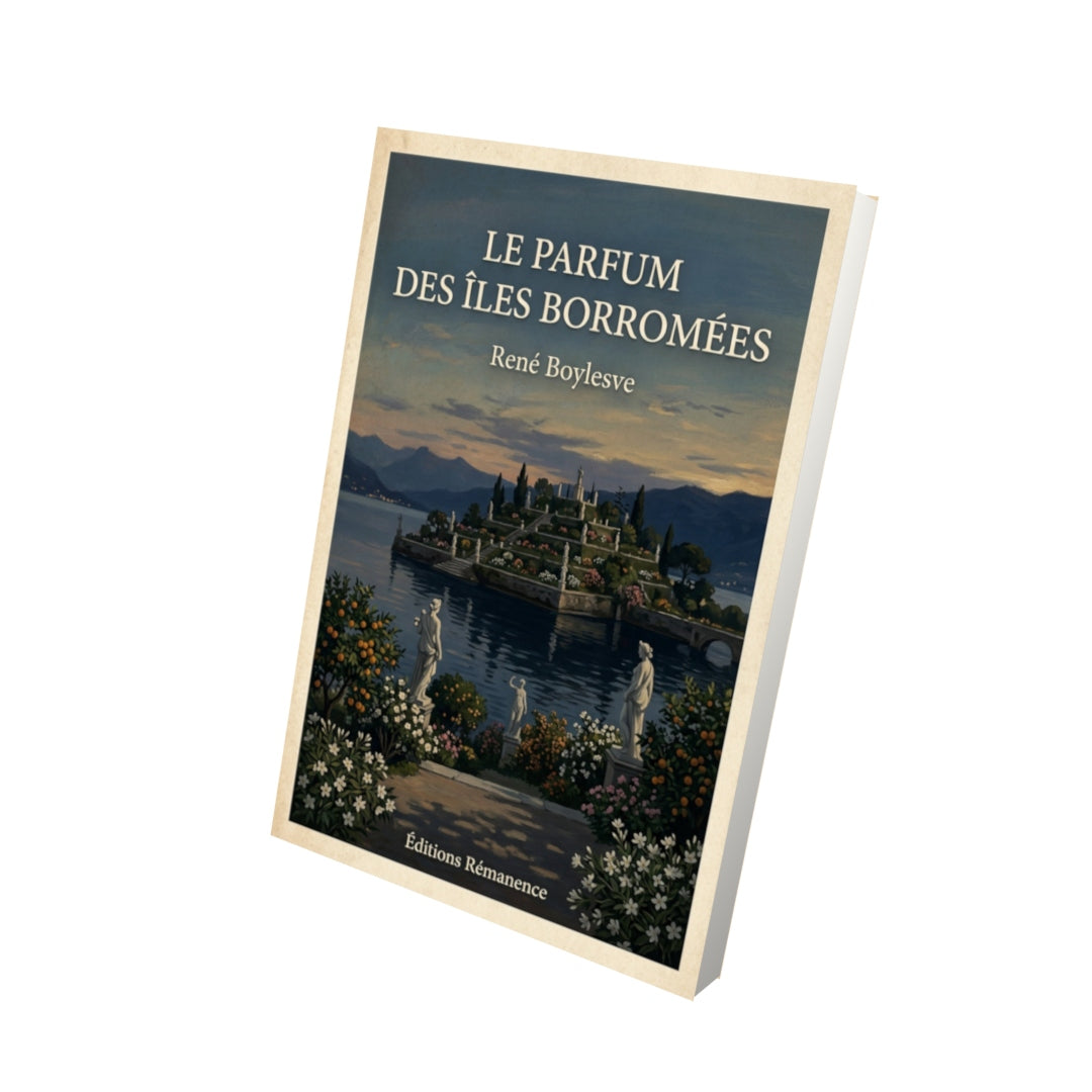 Livre Le parfum des îles Borromées - René Boylesve - Vue 3D - Editions Remanence