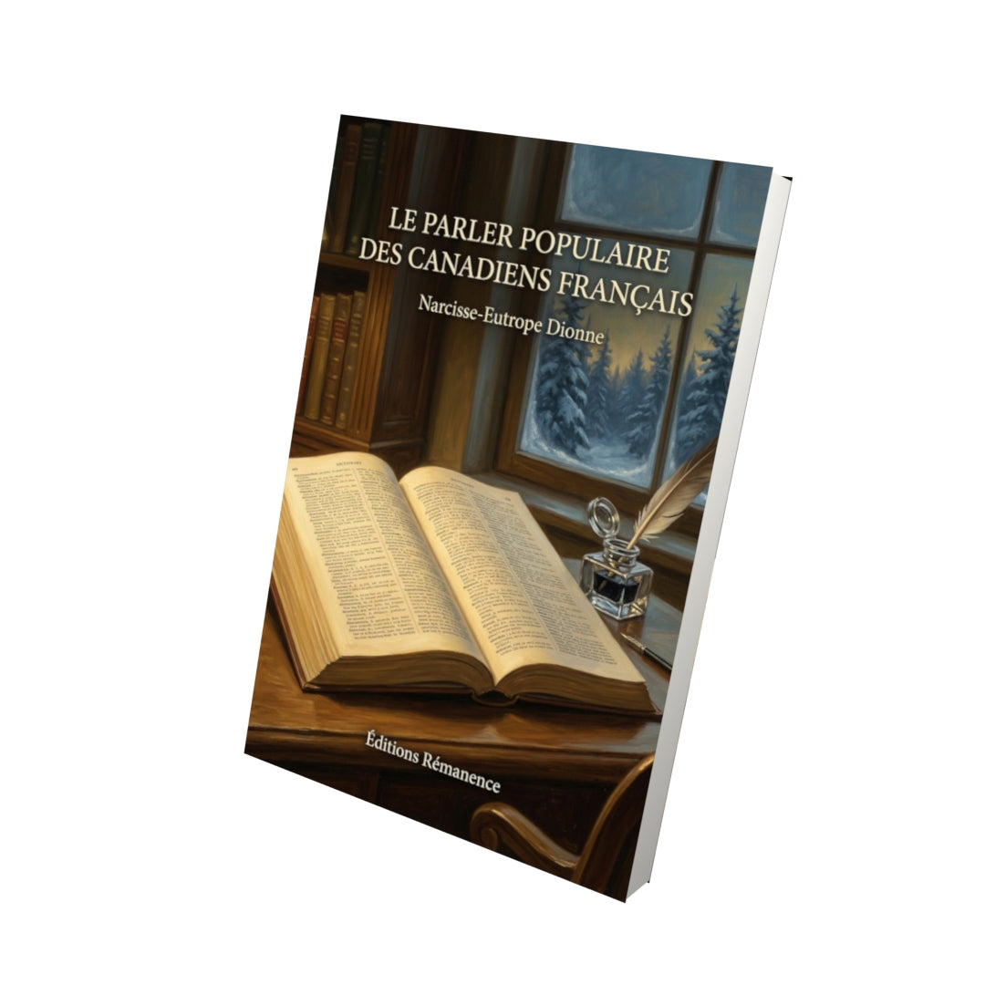 Livre Le Parler populaire des Canadiens français par Narcisse-Eutrope Dionne - Vue 3D - Editions Remanence