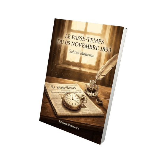 Livre Le Passe-Temps du 05 novembre 1893 par Gabriel Monavon - Vue 3D - Editions Remanence