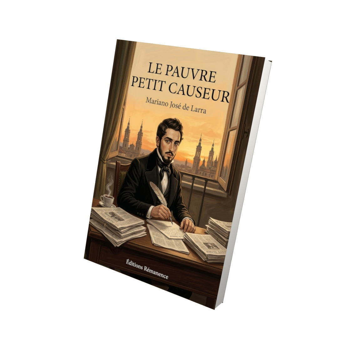 Livre Le Pauvre Petit Causeur par Mariano José de Larra - Vue 3D - Editions Remanence