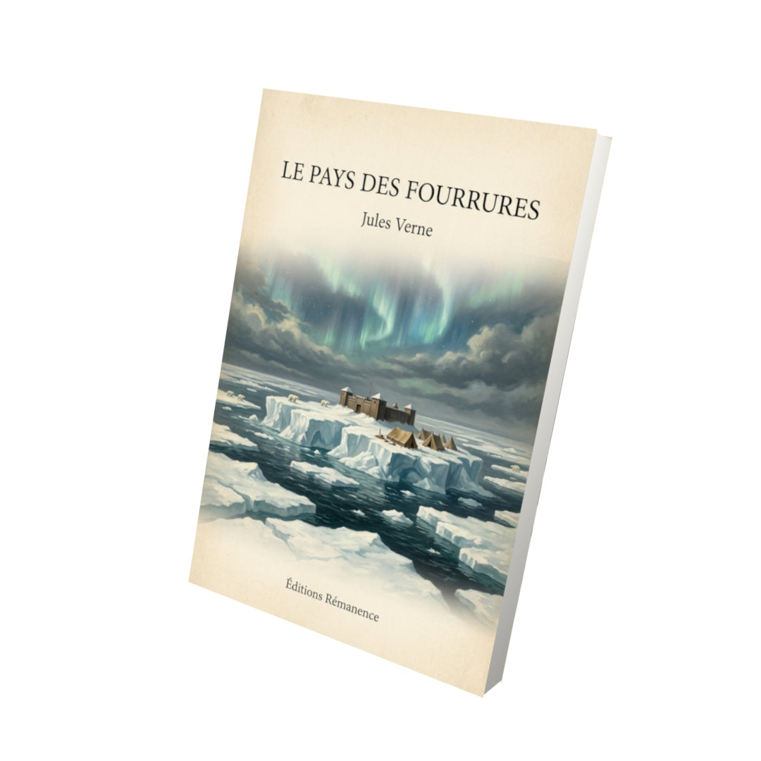 Livre Le pays des fourrures - Jules Verne - Vue 3D - Editions Remanence