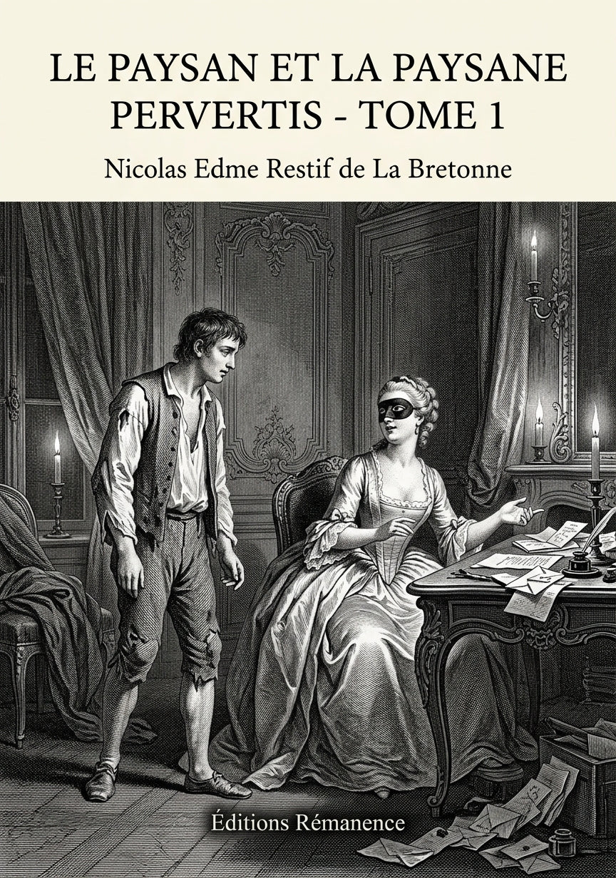Livre Le Paysan et la paysane pervertis - Tome 1 par Nicolas Edme Restif de La Bretonne - Couverture - Editions Remanence