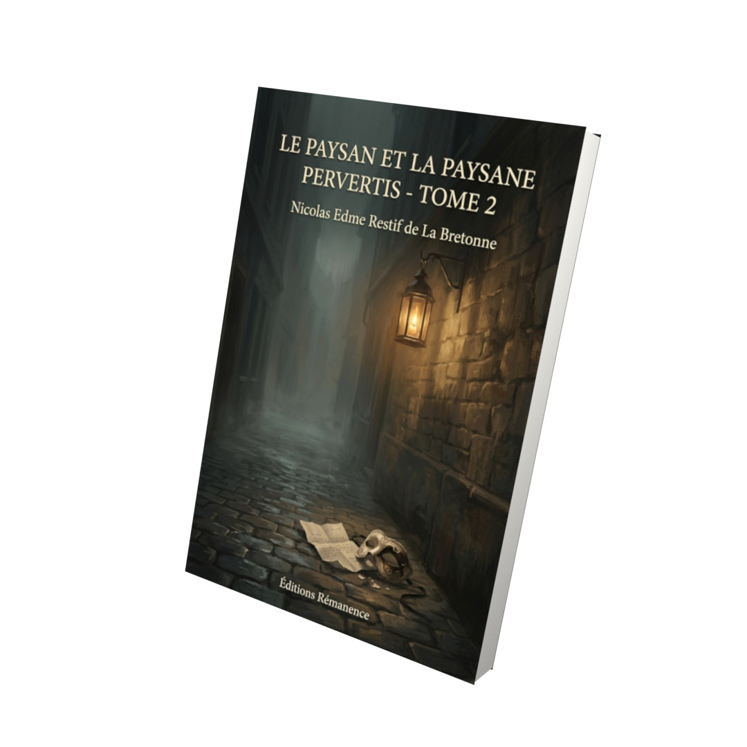Livre Le Paysan et la paysane pervertis - Tome 2 par Nicolas Edme Restif de La Bretonne - Vue 3D - Editions Remanence