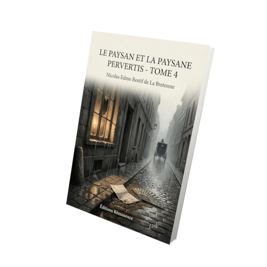 Livre Le Paysan et la paysane pervertis - Tome 4 par Nicolas Edme Restif de La Bretonne - Vue 3D - Editions Remanence