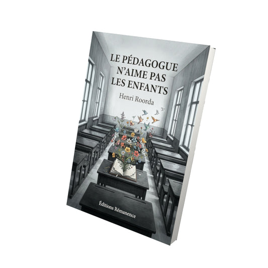 Livre Le Pédagogue n’aime pas les enfants par Henri Roorda - Vue 3D - Editions Remanence
