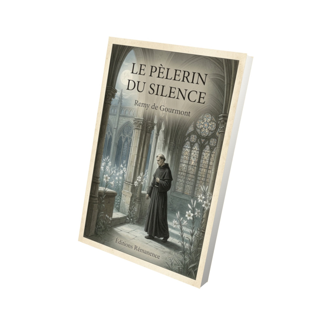 Livre Le Pèlerin du silence - Remy de Gourmont - Vue 3D - Editions Remanence