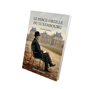 Le Perce-oreille du Luxembourg - André Baillon