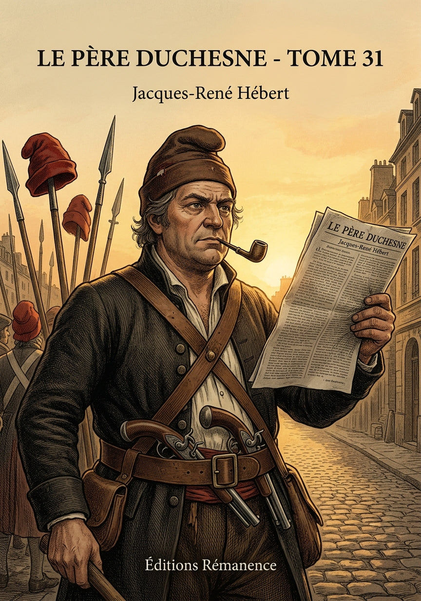 Livre Le Père Duchesne - Tome 31 par Jacques-René Hébert - Couverture - Editions Remanence