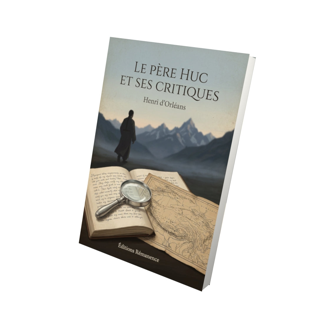 Livre Le père Huc et ses critiques - Henri d'Orléans - Vue 3D - Editions Remanence