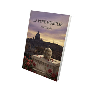 Le père humilié - Paul Claudel