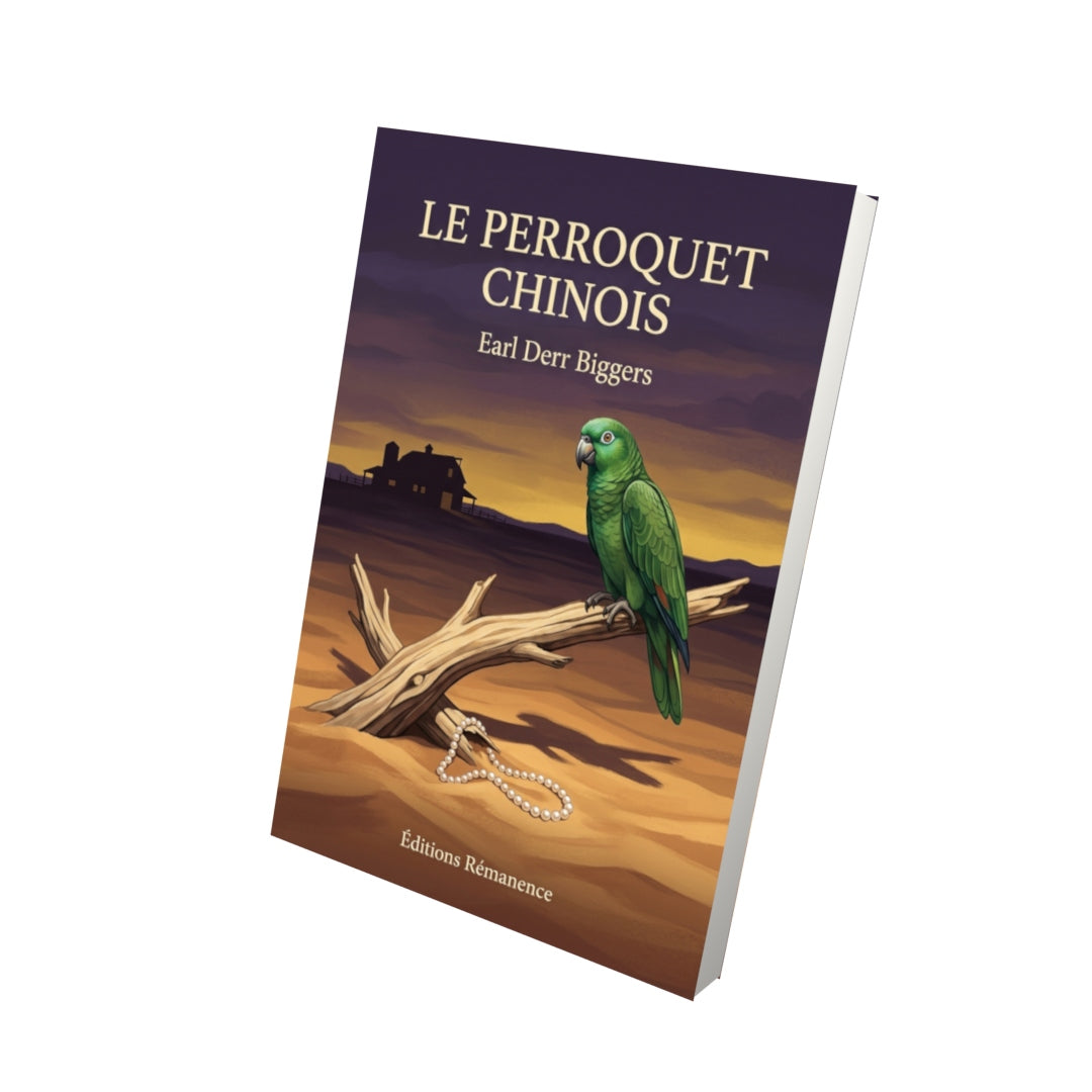 Livre Le Perroquet chinois par Earl Derr Biggers - Vue 3D - Editions Remanence