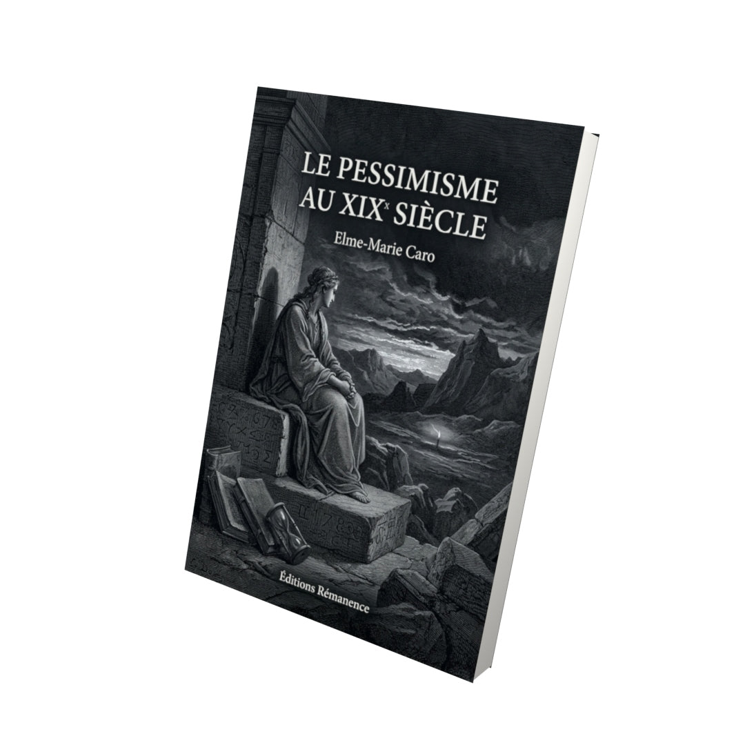 Livre Le Pessimisme au XIX siècle par Elme-Marie Caro - Vue 3D - Editions Remanence