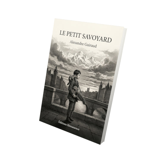 Livre Le Petit Savoyard par Alexandre Guiraud - Vue 3D - Editions Remanence