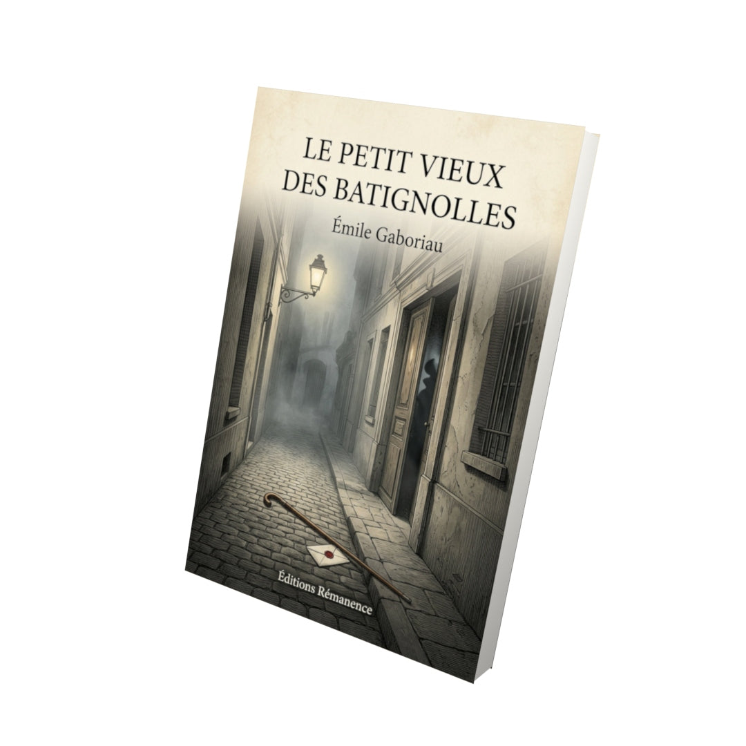 Livre Le petit vieux des Batignolles - Émile Gaboriau - Vue 3D - Editions Remanence