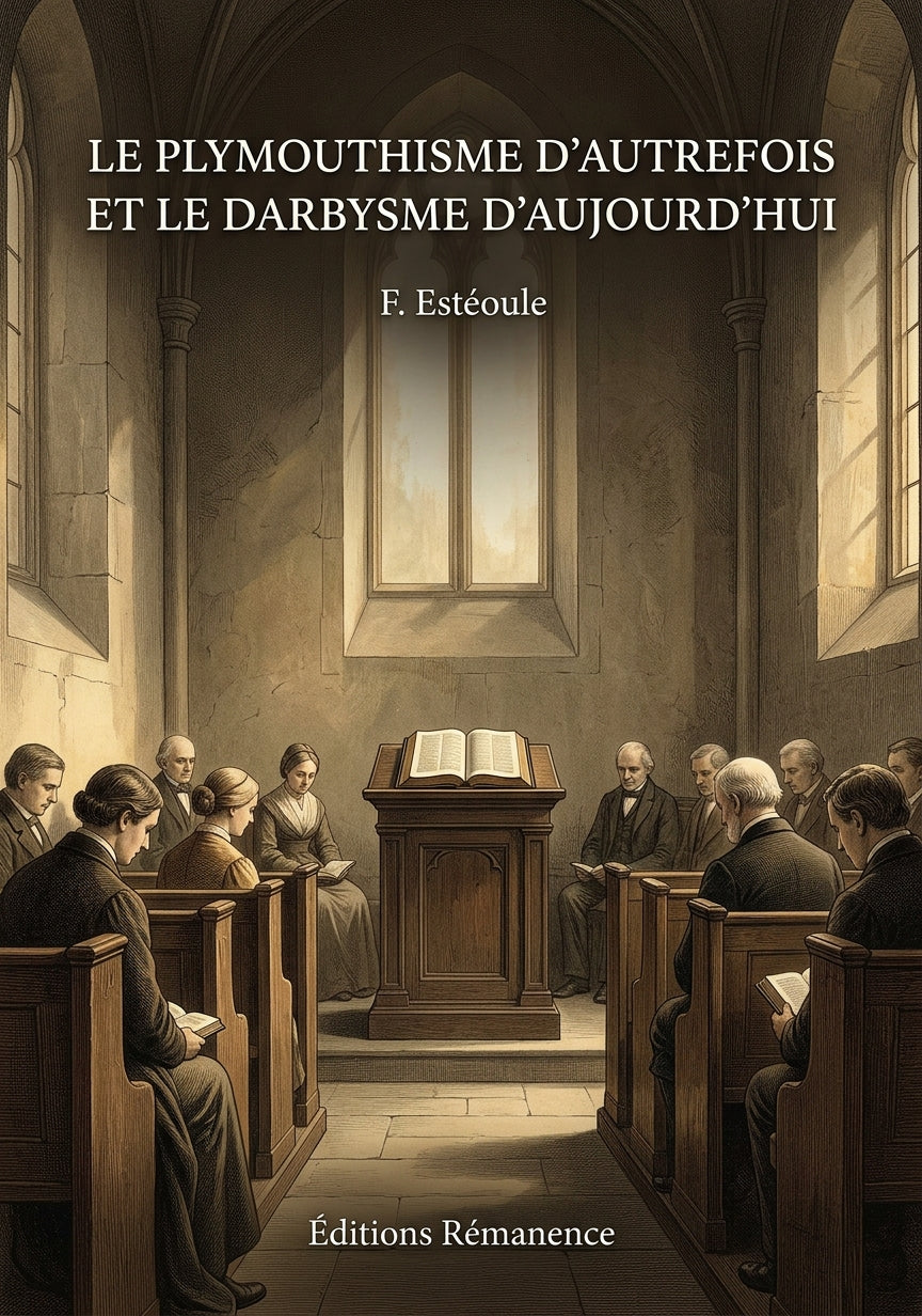 Livre Le plymouthisme d’autrefois et le darbysme d’aujourd'hui par F. Estéoule - Couverture - Editions Remanence