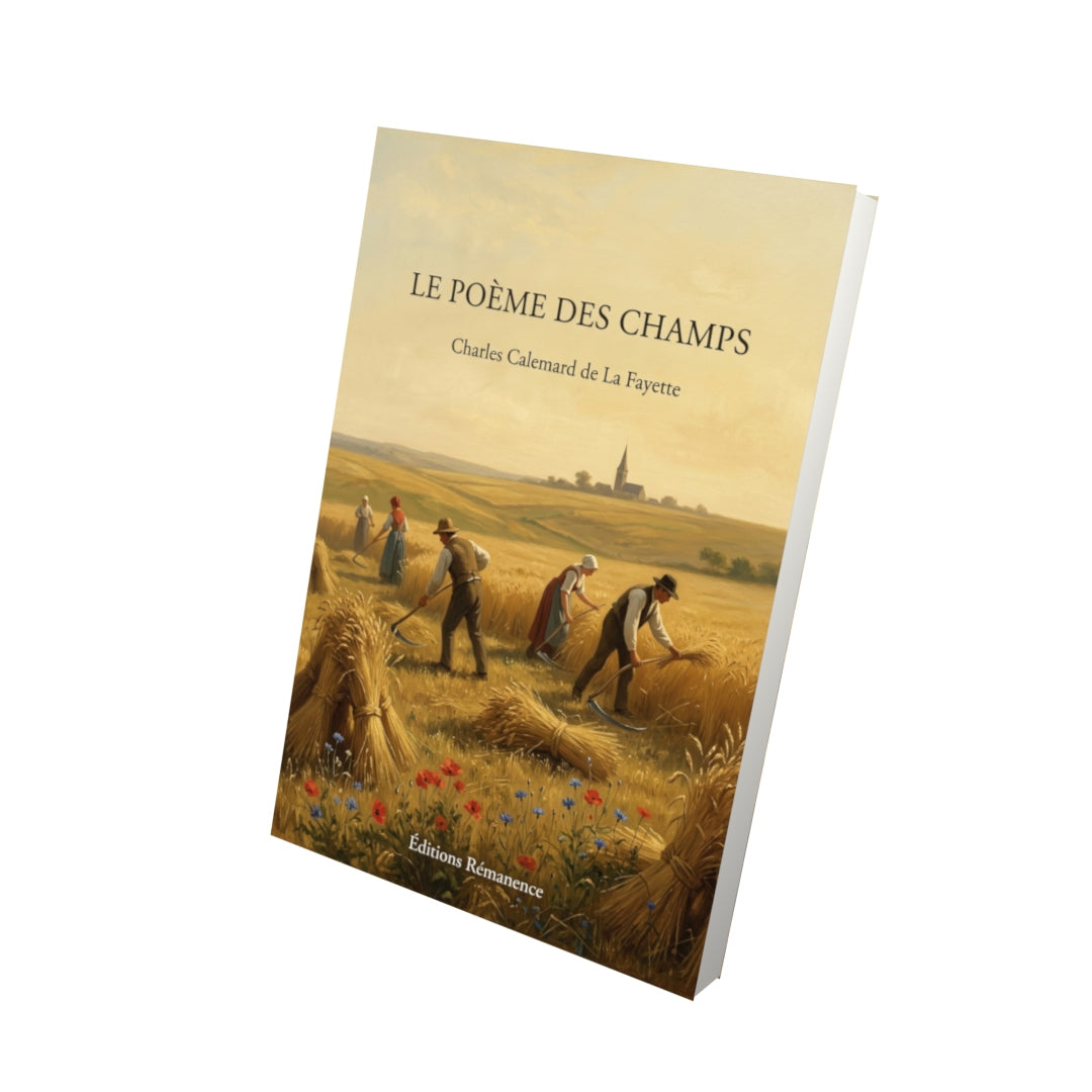 Livre Le Poème des champs par Charles Calemard de La Fayette - Vue 3D - Editions Remanence